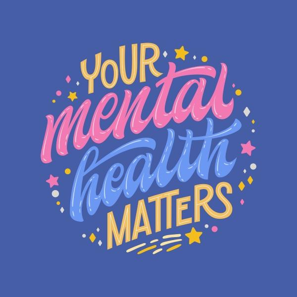 Your Mental Health Matters